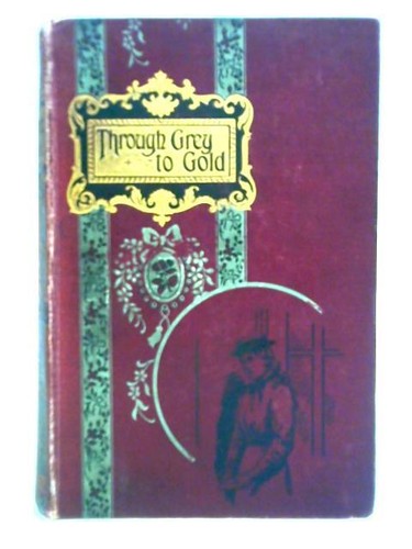 Through grey gold - through,